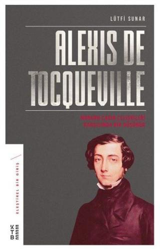 Alexis de Tocqueville - Lütfi Sunar - Ketebe Yayınları