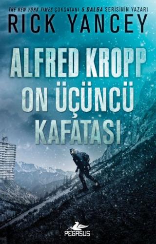 Alfred Kropp: On Üçüncü Kafatası - Rick Yancey - Pegasus Yayınları