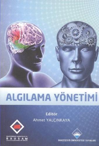 Algılama Yönetimi - Ahmet Yalçınkaya - Bahçeşehir Üniversitesi Yayınla