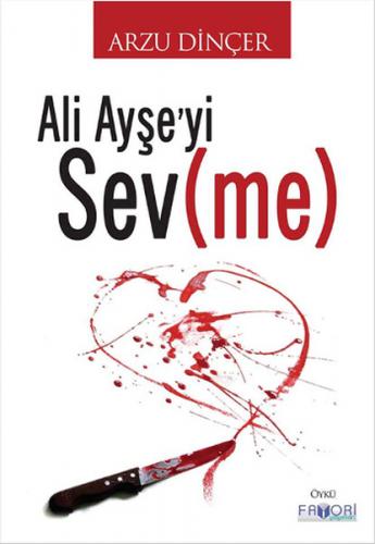 Ali Ayşe'yi Sev(me) - Arzu Dinçer - Favori Yayınları