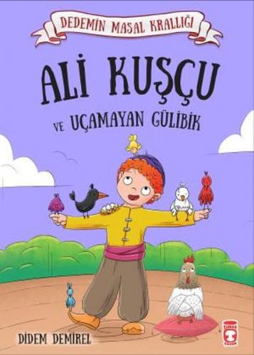 Ali Kuşçu ve Uçamayan Gülibik - Didem Demirel - Timaş Çocuk