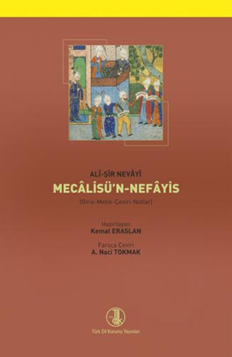 Ali-Şir Nevayi Mecalisü'n Nefayis - Kemal Eraslan - Türk Dil Kurumu Ya