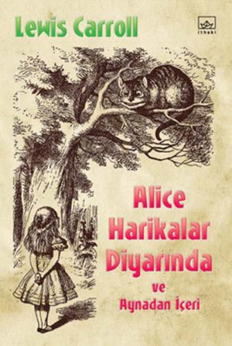 Alice Harikalar Diyarında ve Aynadan İçeri (Ciltli) - Lewis Carroll - 