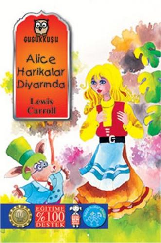 Alice Harikalar Diyarında - Lewis Carroll - Gugukkuşu Yayınları