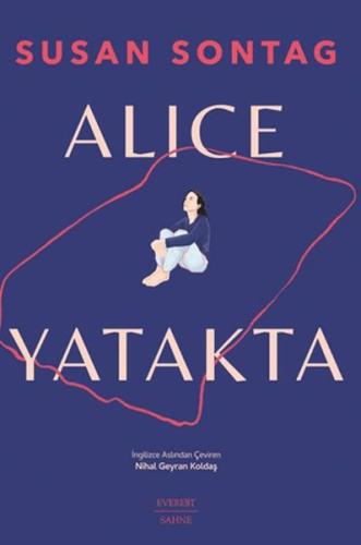 Alice Yatakta - Susan Sontag - Everest Yayınları