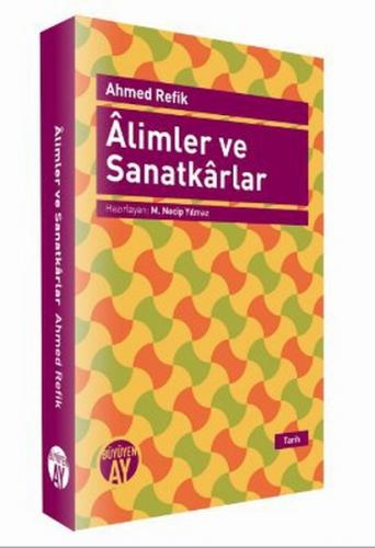 Alimler ve Sanatkarlar - Ahmed Refik - Büyüyen Ay Yayınları