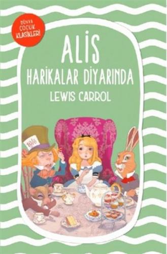 Alis Harikalar Diyarında - Lewis Carroll - Mavi Nefes Yayınları