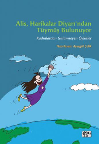 Alis, Harikalar Diyarı'ndan Tüymüş Bulunuyor - Ayşegül Çelik - Nota Be