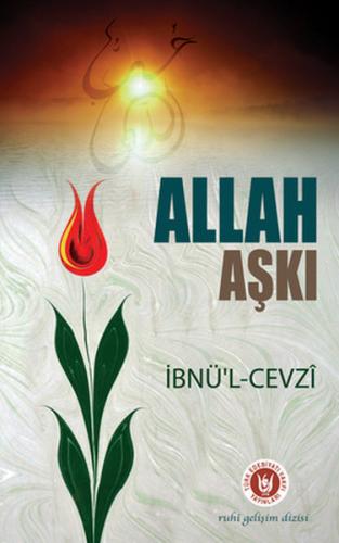 Allah Aşkı - İmam Cemaleddin Ebu'l - Ferec İbn Cevzi - Türk Edebiyatı 