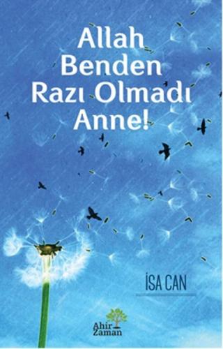 Allah Benden Razı Olmadı Anne! - İsa Can - Ahir Zaman