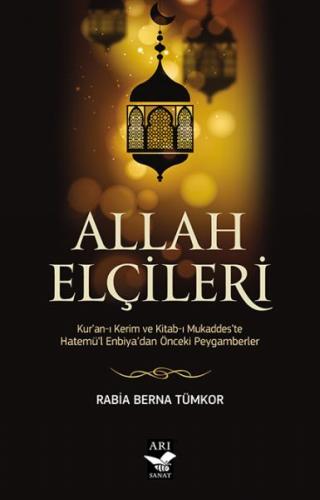 Allah Elçileri - Rabia Berna Tümkor - Arı Sanat Yayınevi