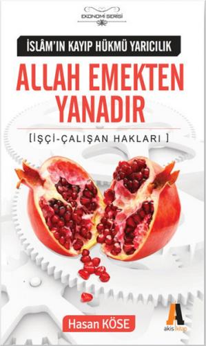 Allah Emekten Yanadır - Hasan Köse - Akis Kitap