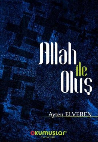 Allah İle Oluş - Ayten Elveren - Okumuşlar Yayıncılık