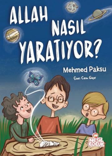 Allah Nasıl Yaratıyor ? - Mehmed Paksu - Nesil Çocuk