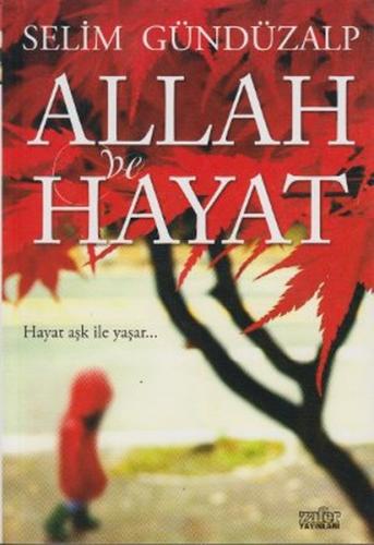 Allah ve Hayat - Selim Gündüzalp - Zafer Yayınları