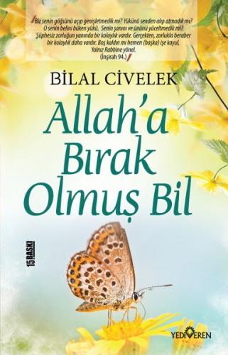 Allah'a Bırak Olmuş Bil - Bilal Civelek - Yediveren Yayınları