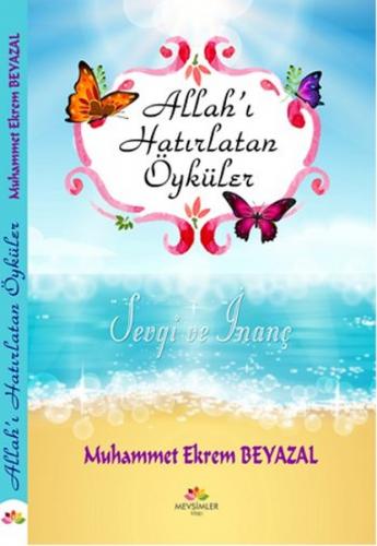 Allah'ı Hatırlatan Öyküler - Muhammet Ekrem Beyazal - Mevsimler Kitap