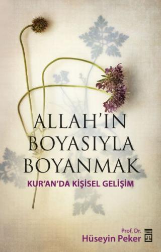 Allah'ın Boyasıyla Boyanmak - Hüseyin Peker - Timaş Yayınları