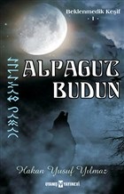 Alpagut Budun - Beklenmedik Keşif 1 - Hakan Yusuf Yılmaz - Uyanış Yayı