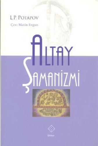 Altay Şamanizmi - L. P. Potapov - Kömen Yayınları