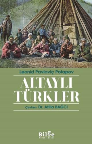 Altaylı Türkler - Leonid Pavloviç Potapov - Bilge Kültür Sanat