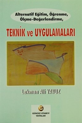 Alternatif Eğitim, Öğrenme, Ölçme - Değerlendirme, Teknik ve Uygulamal