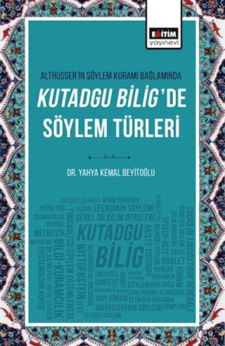 Althusser’in Söylem Kuramı Bağlamında Kutadgu Bilig’de Söylem Türleri 