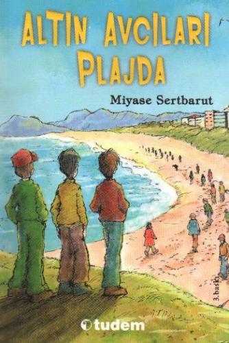 Altın Avcıları Plajda - Miyase Sertbarut - Tudem Yayınları