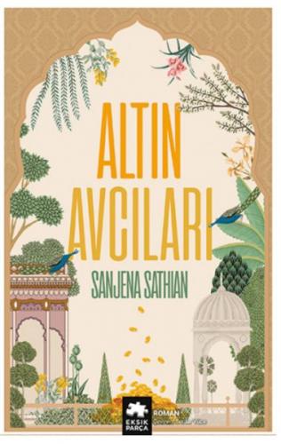 Altın Avcıları - Sanjena Sathian - Eksik Parça Yayınları