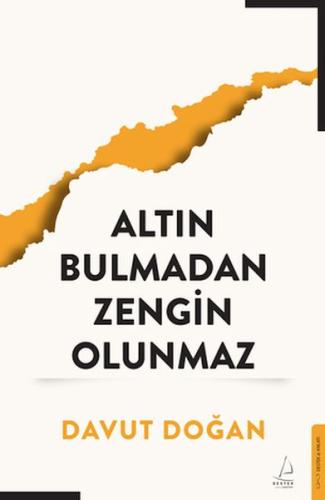 Altın Bulmadan Zengin Olunmaz - Davut Doğan - Destek Yayınları