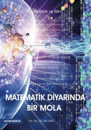 Matematik Diyarında Bir Mola - Lütfi Akın - Altın Nokta Basım Yayın - 