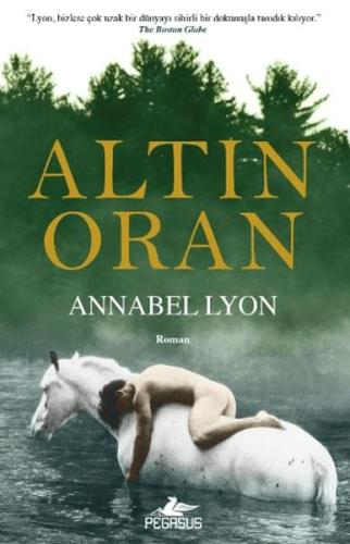 Altın Oran - Annabel Lyon - Pegasus Yayınları