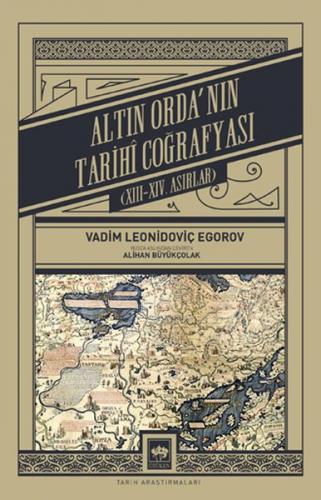 Altın Orda'nın Tarihi Coğrafyası - Vadim Leonidoviç Egorov - Ötüken Ne