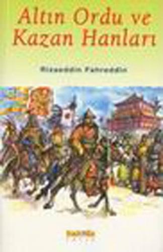 Altın Ordu ve Kazan Hanları - Rizaeddin Fahreddin - Kaknüs Yayınları