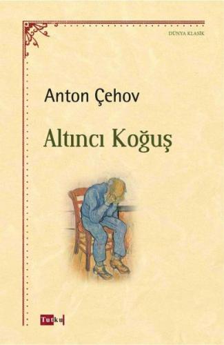 Altıncı Koğuş - Anton Pavloviç Çehov - Tutku Yayınevi