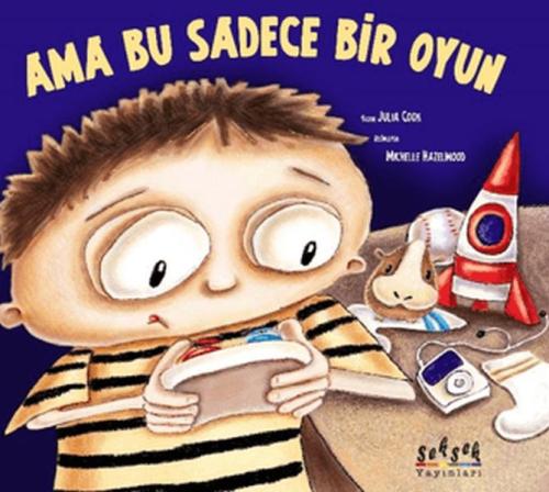 Ama Bu Sadece Bir Oyun - Julia Cook - Seksek Yayınları