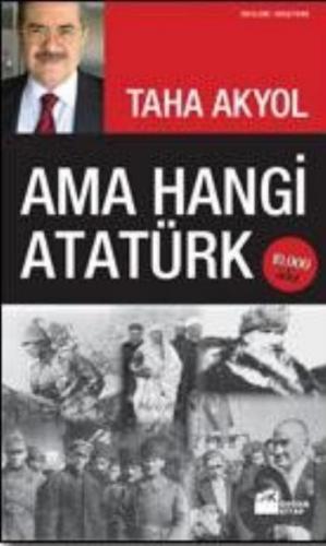 Ama Hangi Atatürk - Taha Akyol - Doğan Kitap