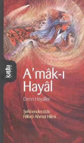 A'mak-ı Hayal - Şehbenderzade Filibeli Ahmed Hilmi - Kurtuba Kitap