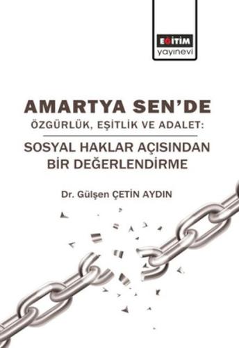 Amartya Sen'de Özgürlük, Eşitlik Ve Adalet - Gülşen Çetin Aydın - Eğit