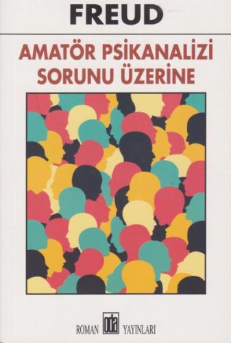 Amatör Psikanalizi Sorunu Üzerine - Sigmund Freud - Oda Yayınları