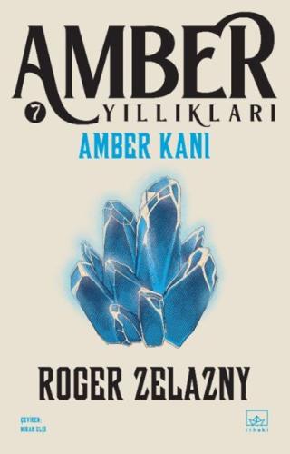 Amber Yıllıkları 7. Kitap: Amber Kanı - Roger Zelazny - İthaki Yayınla