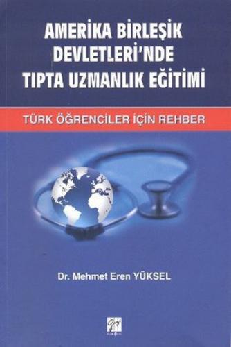 Amerika Birleşik Devletleri'nde Tıpta Uzmanlık Eğitimi - Mehmet Eren Y