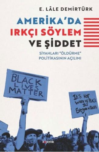 Amerika'da Irkçı Söylem ve Şiddet - E. Lale Demirtürk - Kopernik Kitap