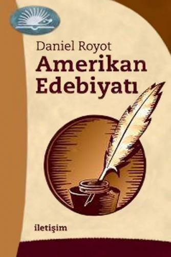 Amerikan Edebiyatı - Daniel Royot - İletişim Yayınevi