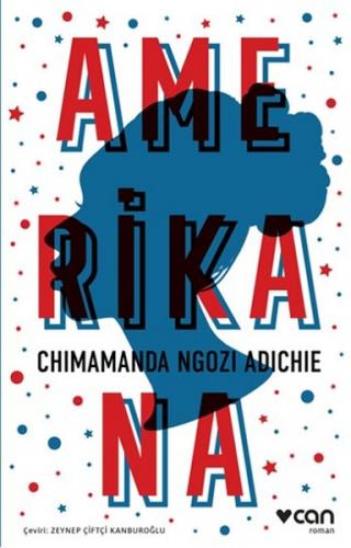 Amerikana - Chimamanda Ngozi Adichie - Can Yayınları