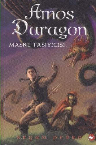 Amos Dragon 1 - Maske Taşıyıcısı - Bryan Perro - Beyaz Balina Yayınlar