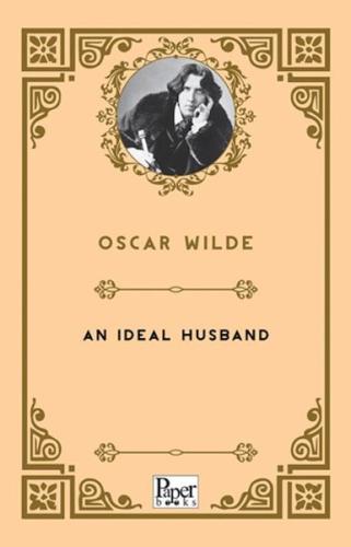 An Ideal Husband - Oscar Wilde - Paper Books