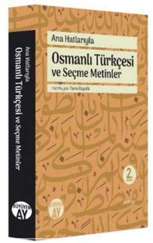 Ana Hatlarıyla Osmanlı Türkçesi ve Seçme Metinler - Kolektif - Büyüyen