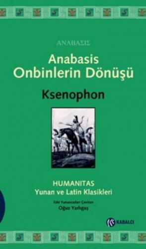 Anabasis - Onbinlerin Dönüşü - Ksenophon - Kabalcı Yayınları