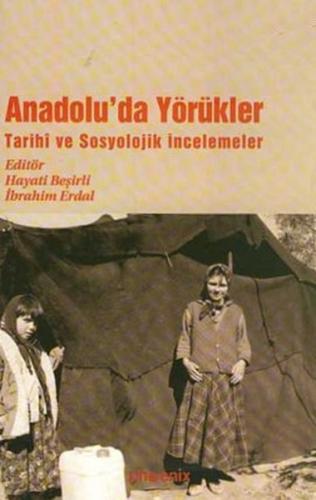 Anadolu'da Yörükler Tarihi ve Sosyolojik İncelemeler - Hayati Beşirli 